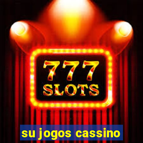 su jogos cassino